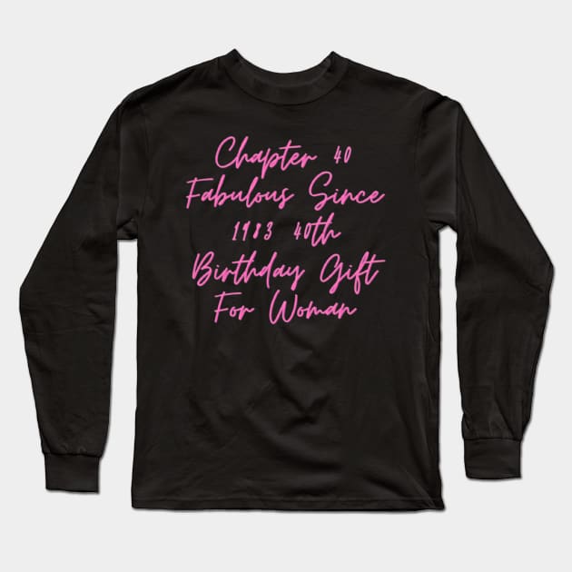 Chapter 40 Fabulous Since 1983 40th Birthday Gift For Woman Long Sleeve T-Shirt by horse face